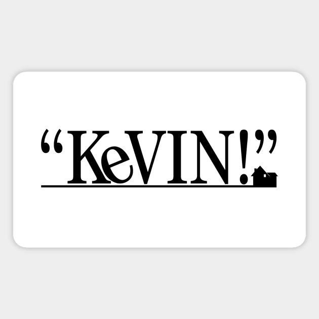 "KEVIN!" - Home Alone (Black) Magnet by TMW Design